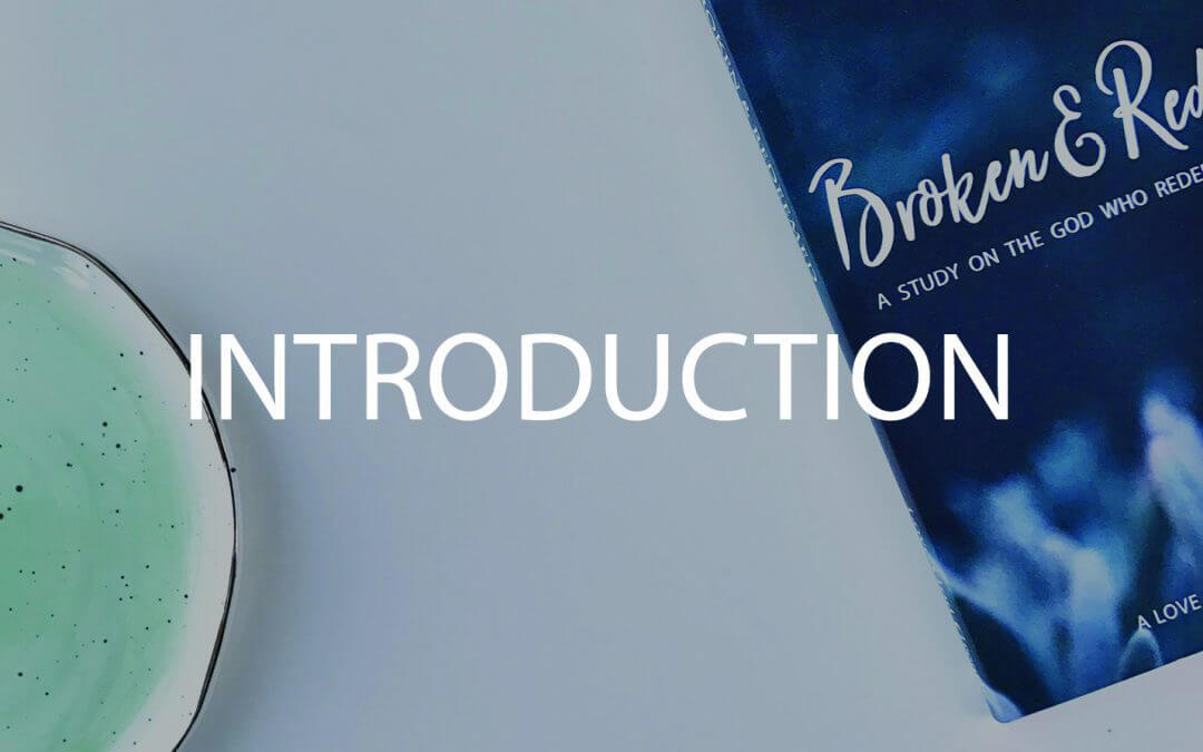Broken & Redeemed Introduction