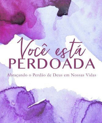 Vocé Está Perdoada Português