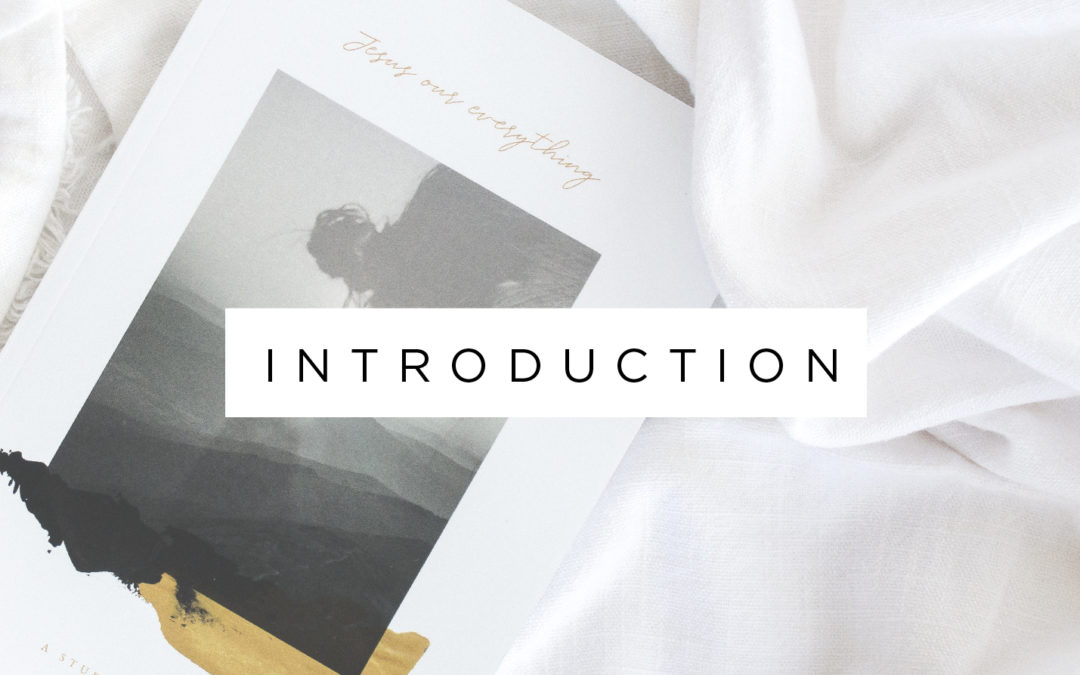 Jesus Our Everything Introduction