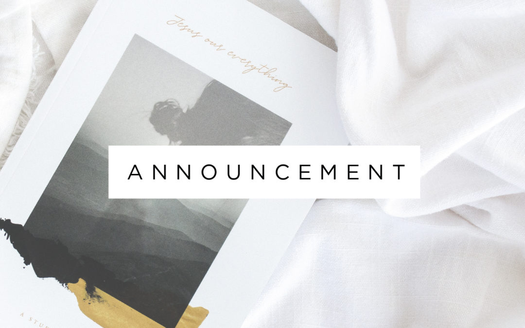 Our Next Study: Jesus Our Everything