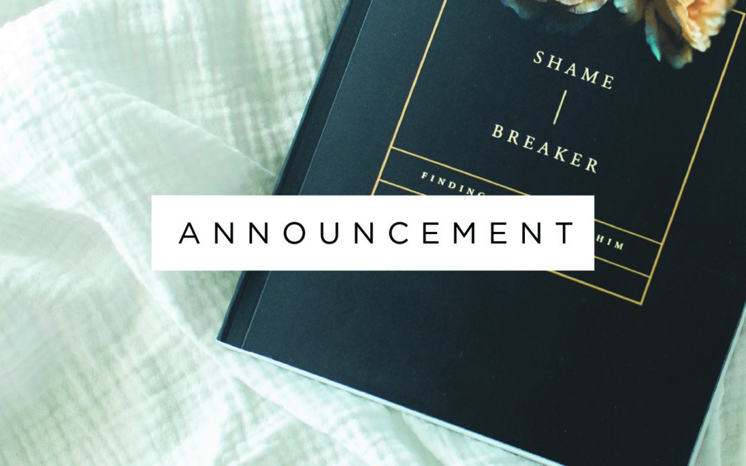 Announcing Our Next Study: Shame Breaker